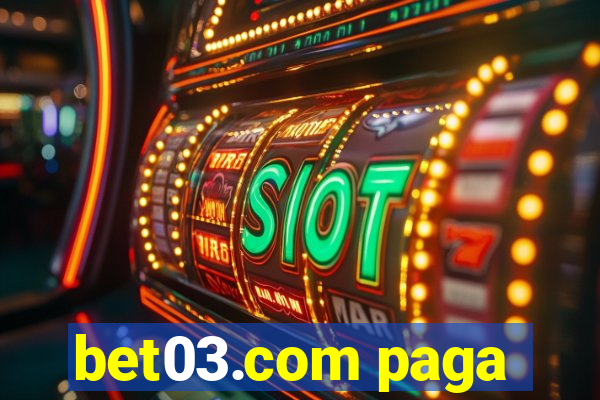 bet03.com paga